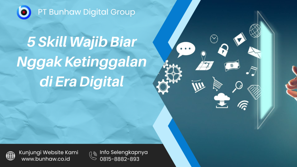 5 Skill Wajib Biar Nggak Ketinggalan di Era Digital
