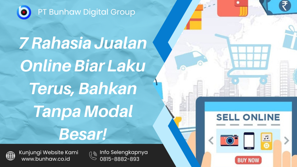 7 Rahasia Jualan Online Biar Laku Terus, Bahkan Tanpa Modal Besar!