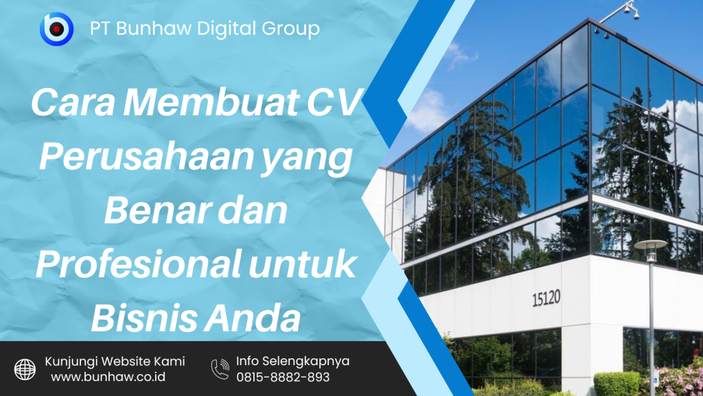 Cara Membuat CV Perusahaan yang Benar dan Profesional untuk Bisnis Anda