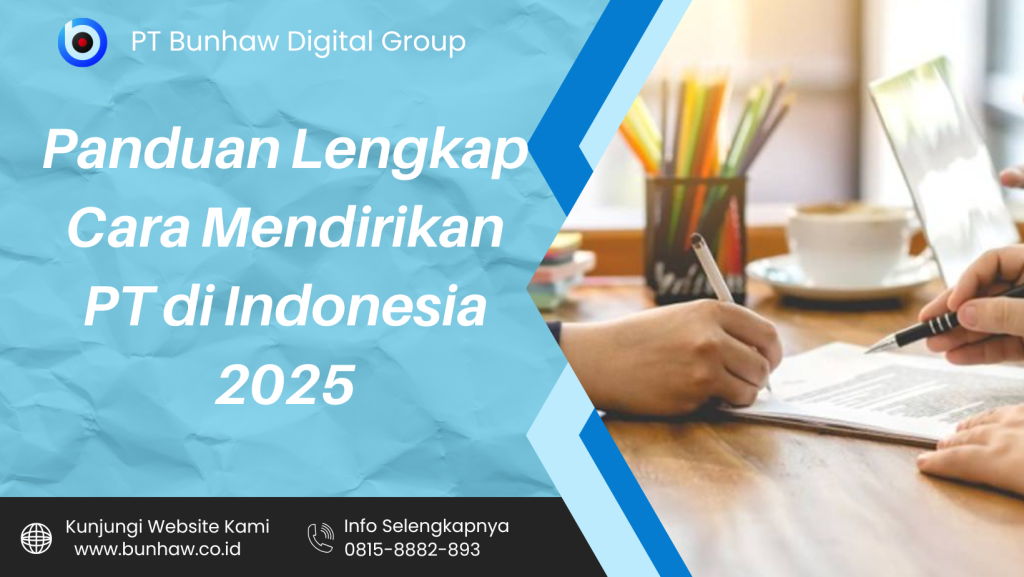 Panduan Lengkap Cara Mendirikan PT di Indonesia 2025