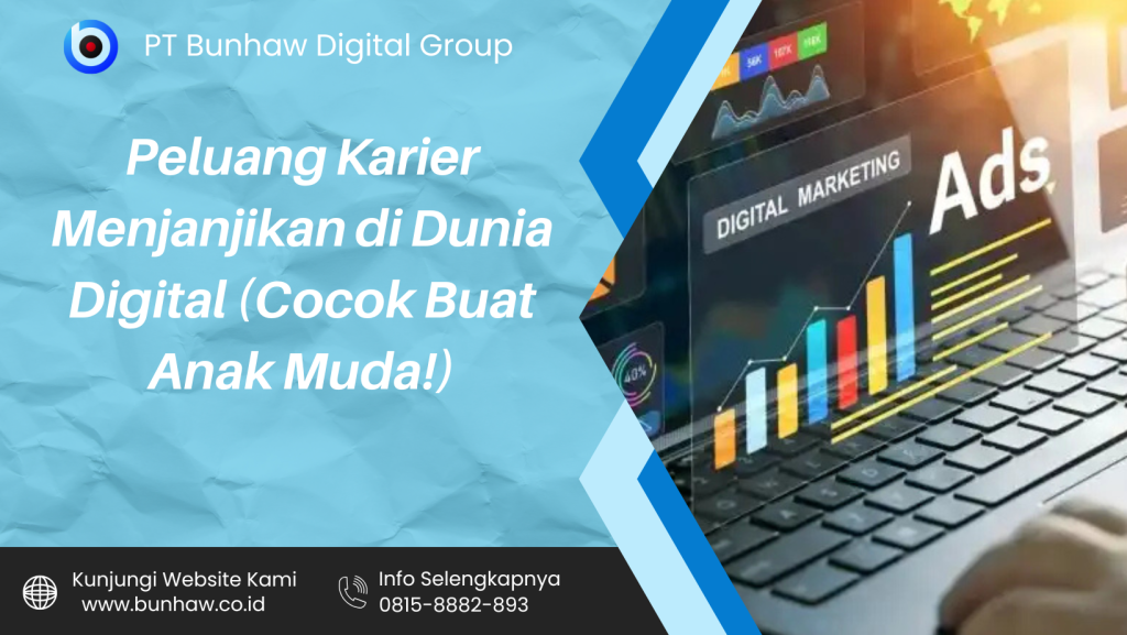 Peluang Karier Menjanjikan di Dunia Digital (Cocok Buat Anak Muda!)