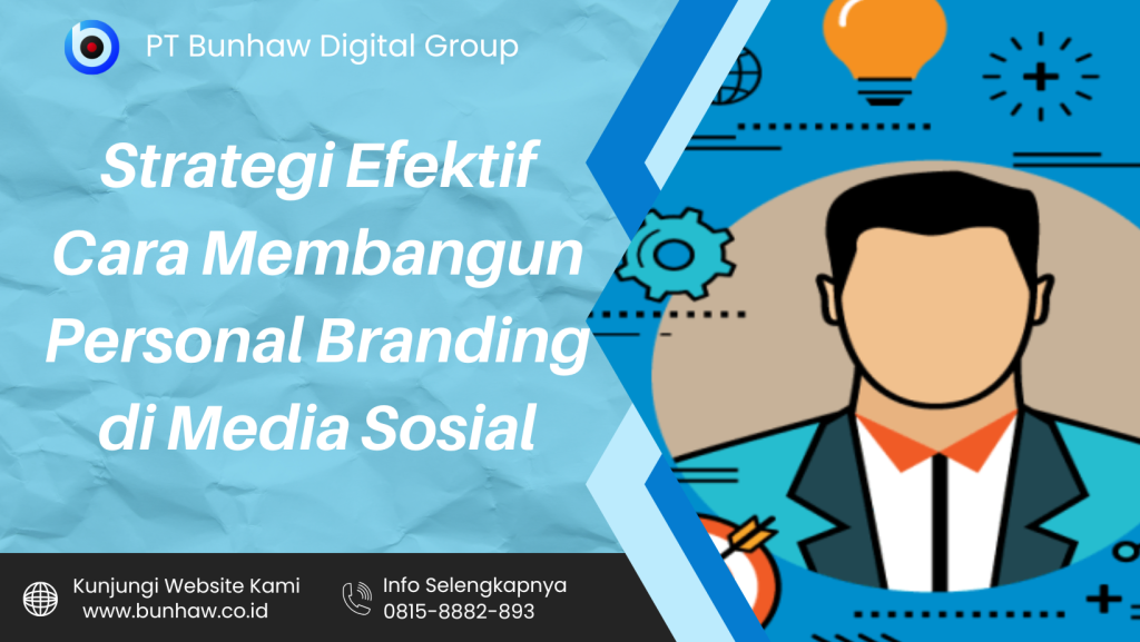Strategi Efektif Cara Membangun Personal Branding di Media Sosial