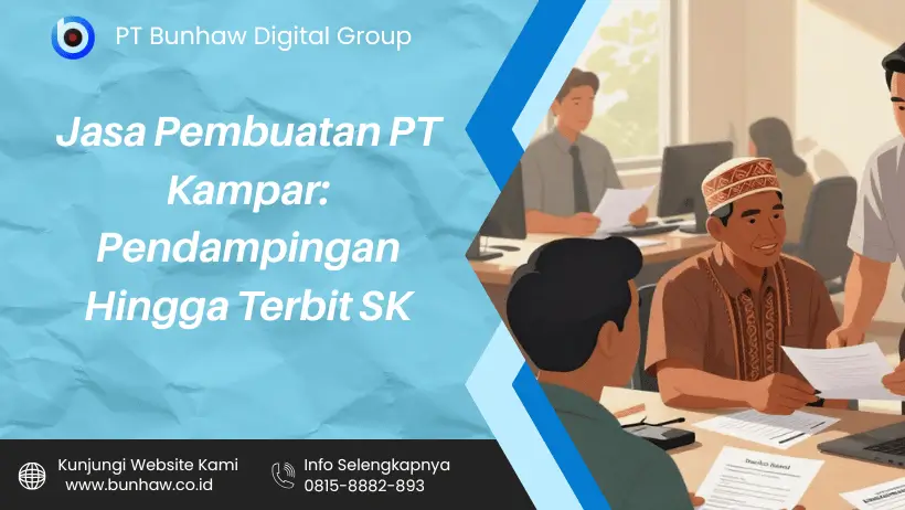 Jasa Pembuatan PT Kampar: Pendampingan Hingga Terbit SK