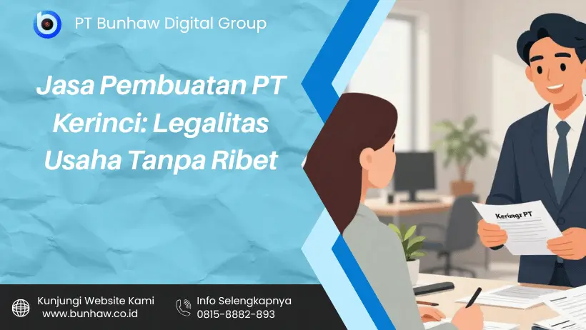 Jasa Pembuatan PT Kerinci: Legalitas Usaha Tanpa Ribet