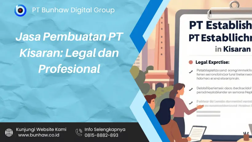 Jasa Pembuatan PT Kisaran: Legal dan Profesional