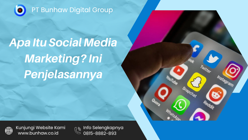 Apa Itu Social Media Marketing? Ini Penjelasannya