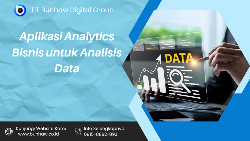Aplikasi Analytics Bisnis untuk Analisis Data