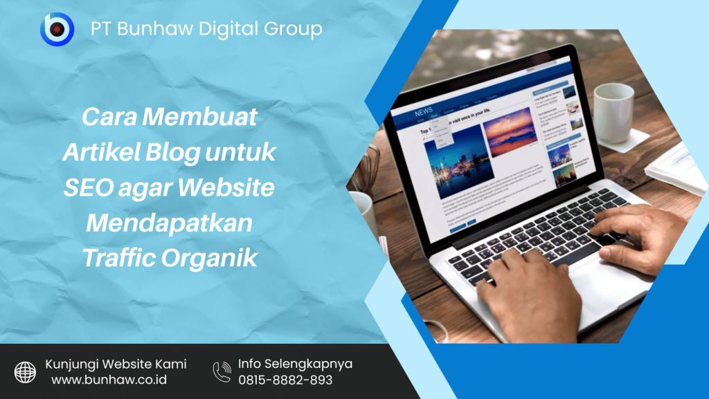 Cara Membuat Artikel Blog untuk SEO agar Website Mendapatkan Traffic Organik