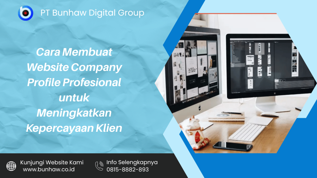 Cara Membuat Website Company Profile Profesional untuk Meningkatkan Kepercayaan Klien