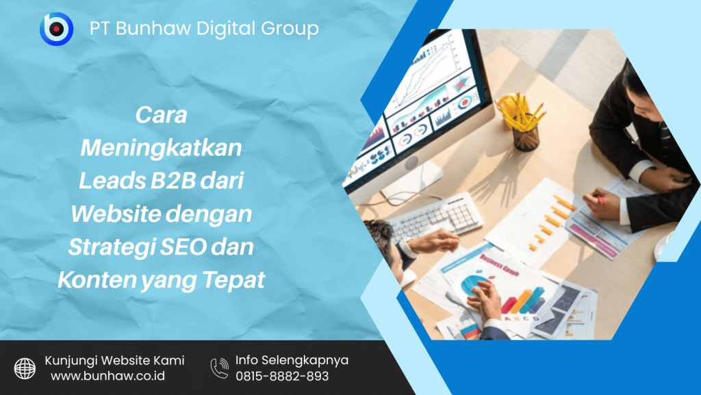 Cara Meningkatkan Leads B2B dari Website dengan Strategi SEO dan Konten yang Tepat