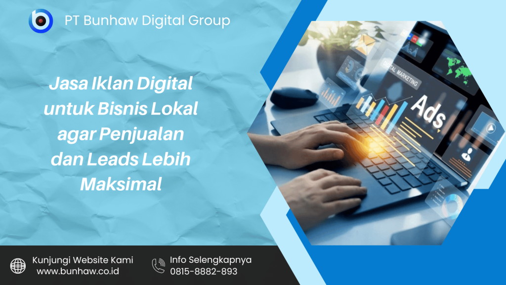 Jasa Iklan Digital untuk Bisnis Lokal agar Penjualan dan Leads Lebih Maksimal