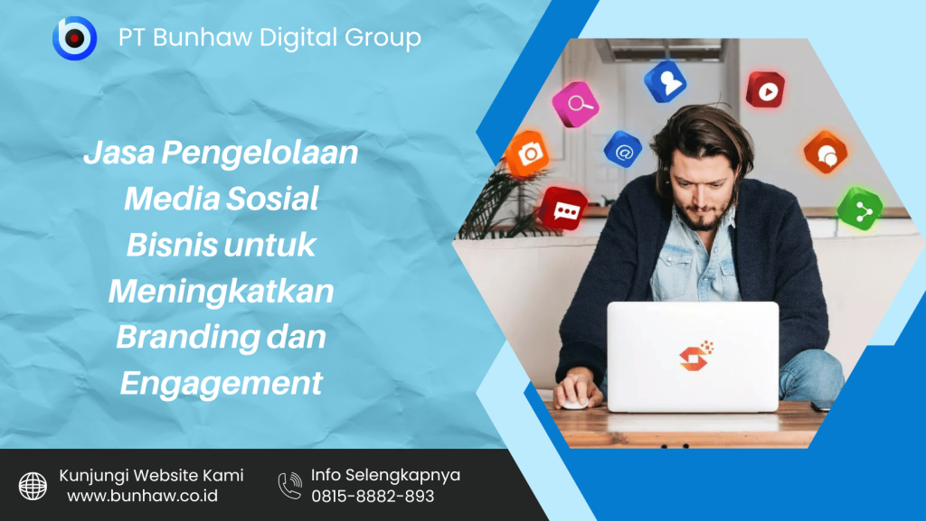 Jasa Pengelolaan Media Sosial Bisnis untuk Meningkatkan Branding dan Engagement
