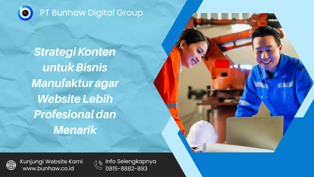 Strategi Konten untuk Bisnis Manufaktur agar Website Lebih Profesional dan Menarik