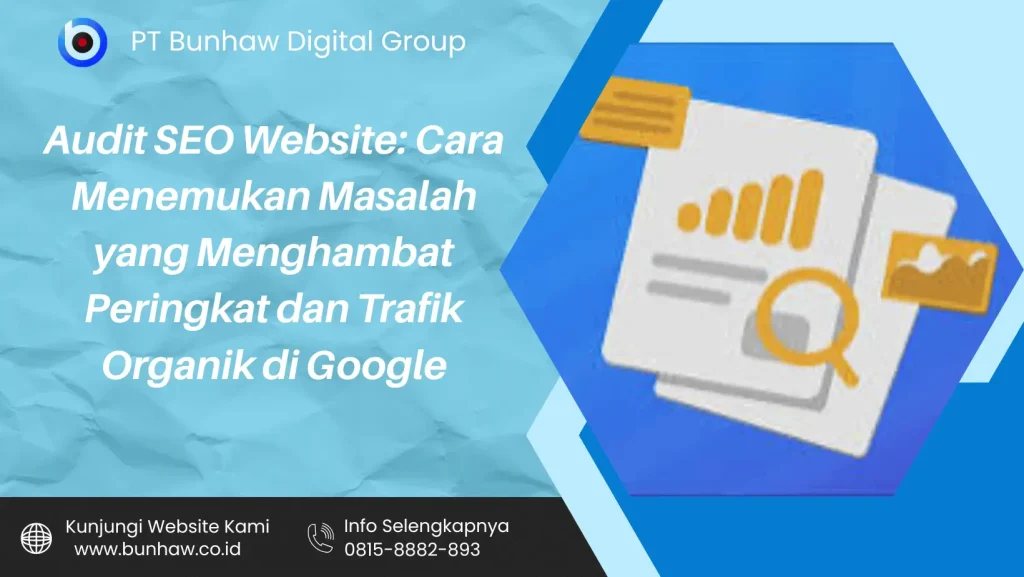 Audit SEO Website: Cara Menemukan Masalah yang Menghambat Peringkat dan Trafik Organik di Google