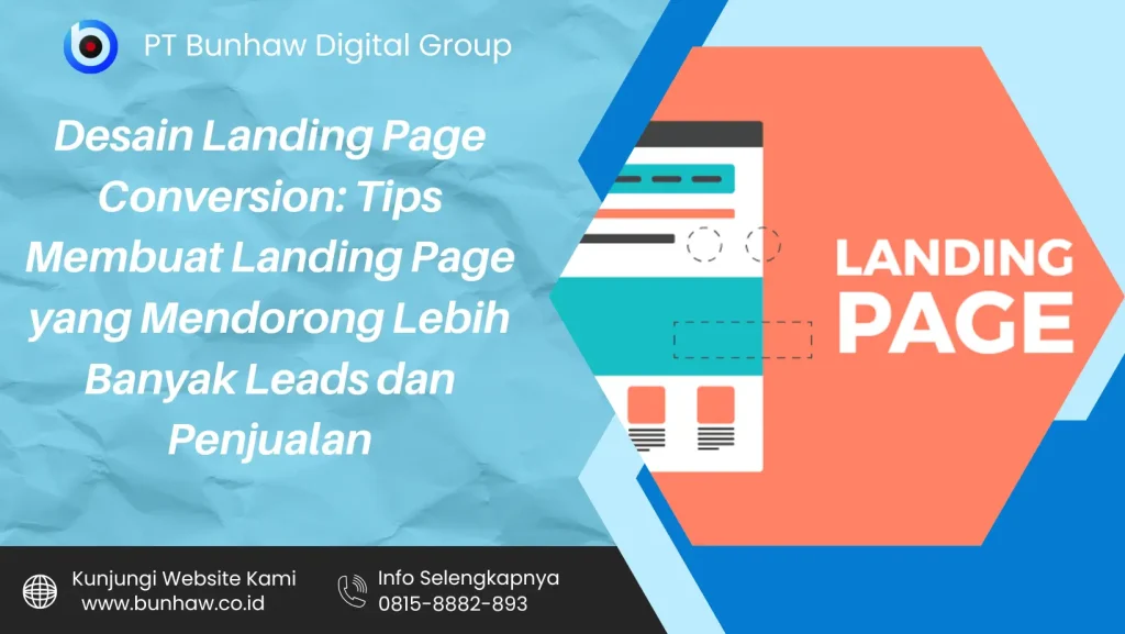 Desain Landing Page Conversion: Tips Membuat Landing Page yang Mendorong Lebih Banyak Leads dan Penjualan