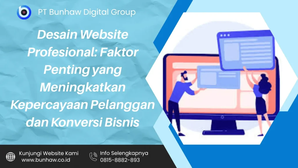 Desain Website Profesional: Faktor Penting yang Meningkatkan Kepercayaan Pelanggan dan Konversi Bisnis