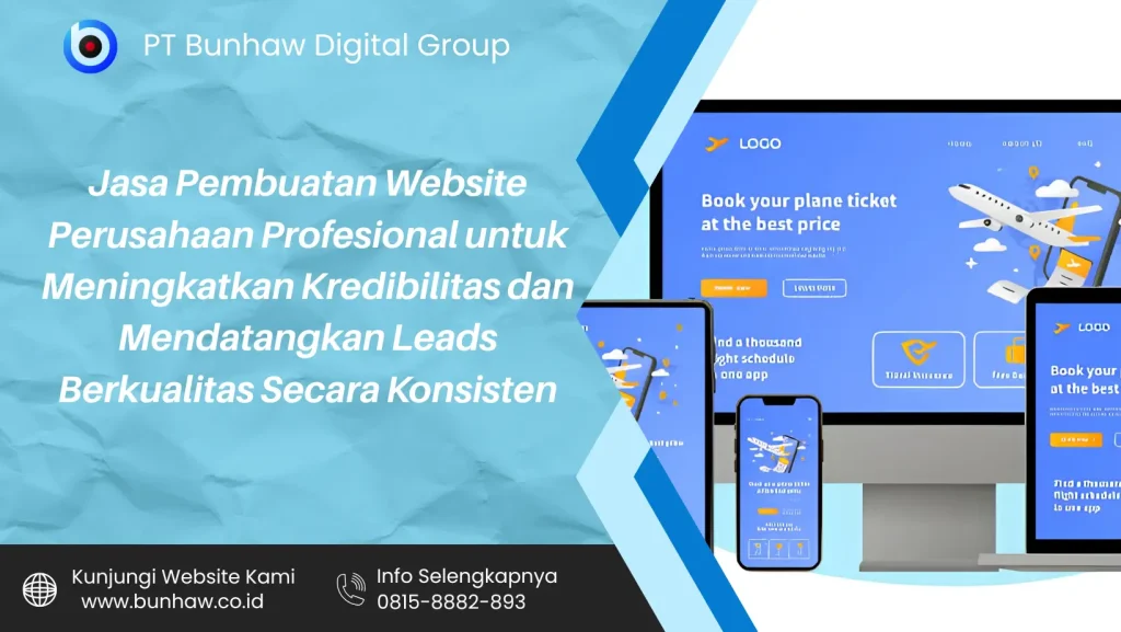 Jasa Pembuatan Website Perusahaan Profesional untuk Meningkatkan Kredibilitas dan Mendatangkan Leads Berkualitas Secara Konsisten