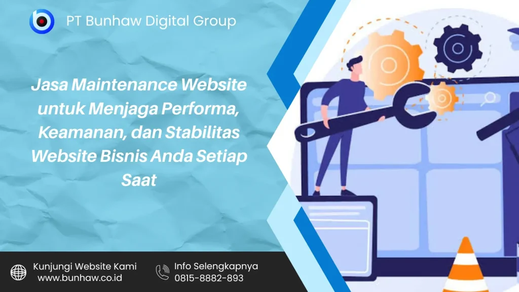 Jasa Maintenance Website untuk Menjaga Performa, Keamanan, dan Stabilitas Website Bisnis Anda Setiap Saat