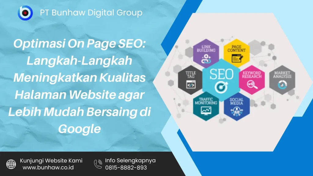 Optimasi On Page SEO: Langkah-Langkah Meningkatkan Kualitas Halaman Website agar Lebih Mudah Bersaing di Google