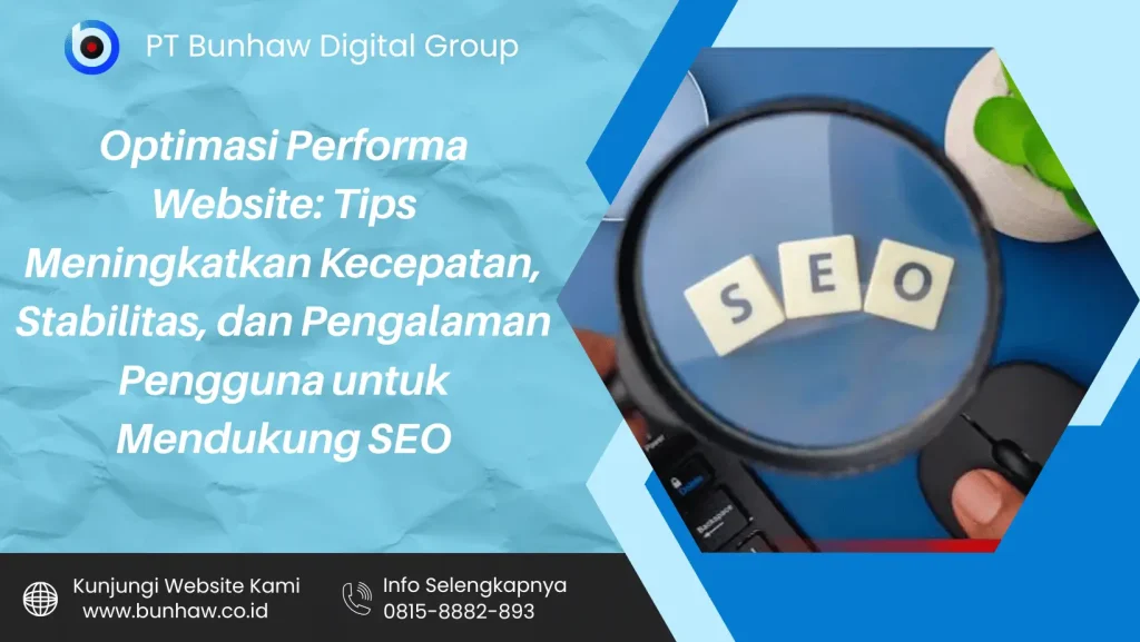 Optimasi Performa Website: Tips Meningkatkan Kecepatan, Stabilitas, dan Pengalaman Pengguna untuk Mendukung SEO