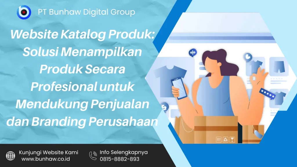 Website Katalog Produk: Solusi Menampilkan Produk Secara Profesional untuk Mendukung Penjualan dan Branding Perusahaan