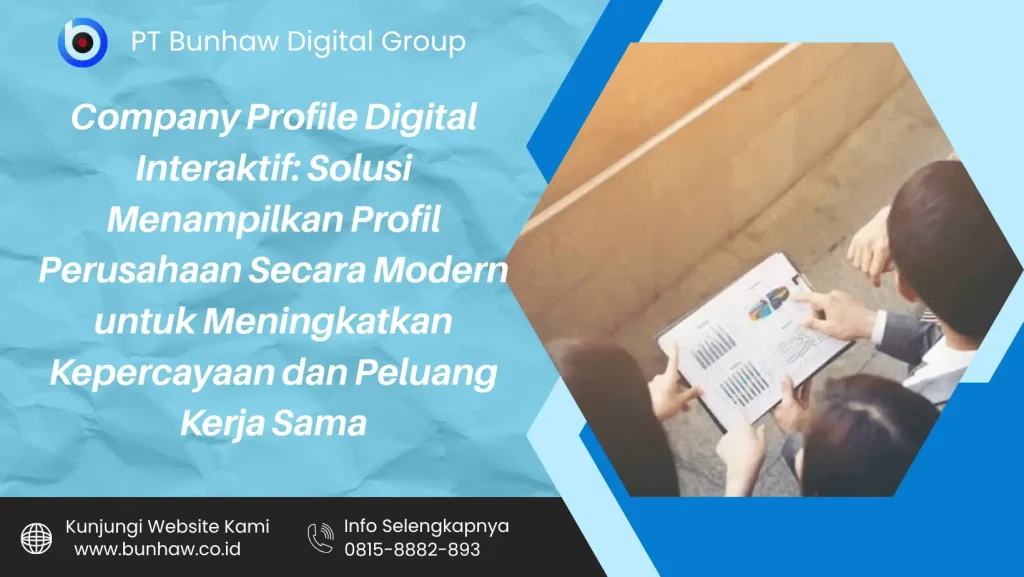 Company Profile Digital Interaktif: Solusi Menampilkan Profil Perusahaan Secara Modern untuk Meningkatkan Kepercayaan dan Peluang Kerja Sama