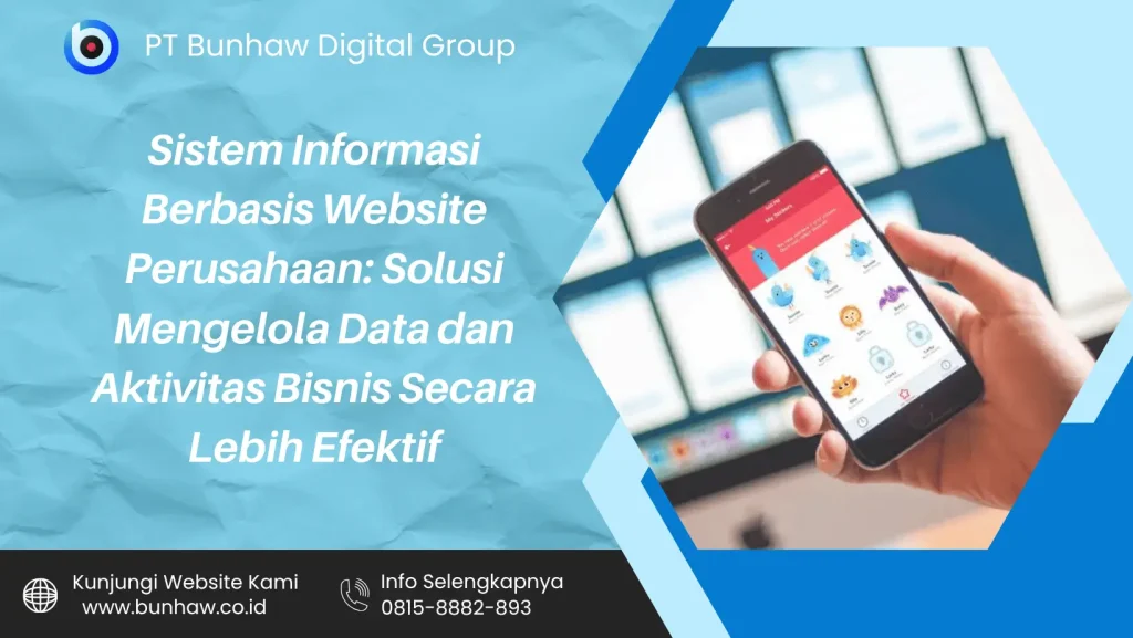 Sistem Informasi Berbasis Website Perusahaan: Solusi Mengelola Data dan Aktivitas Bisnis Secara Lebih Efektif