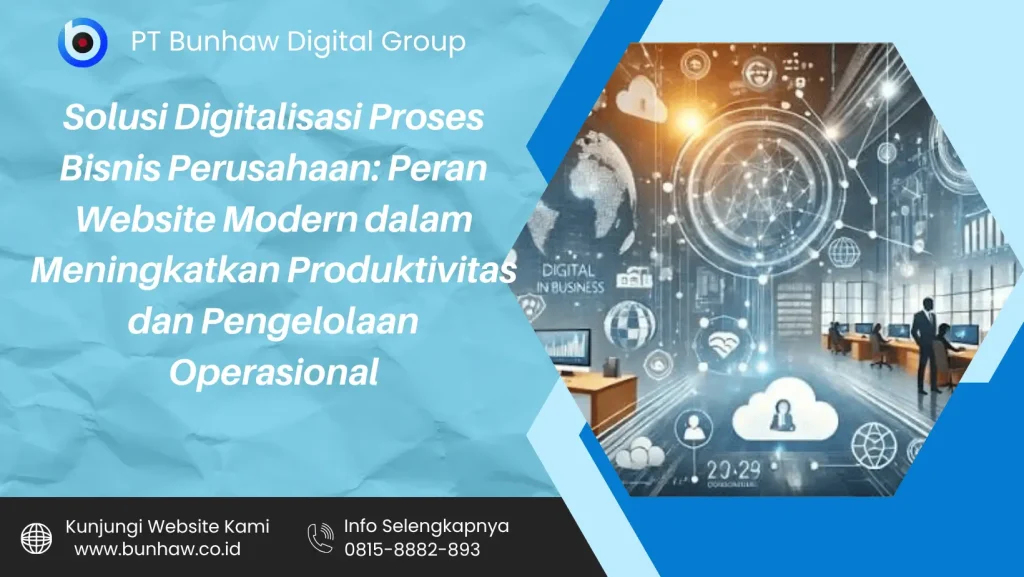 Solusi Digitalisasi Proses Bisnis Perusahaan: Peran Website Modern dalam Meningkatkan Produktivitas dan Pengelolaan Operasional