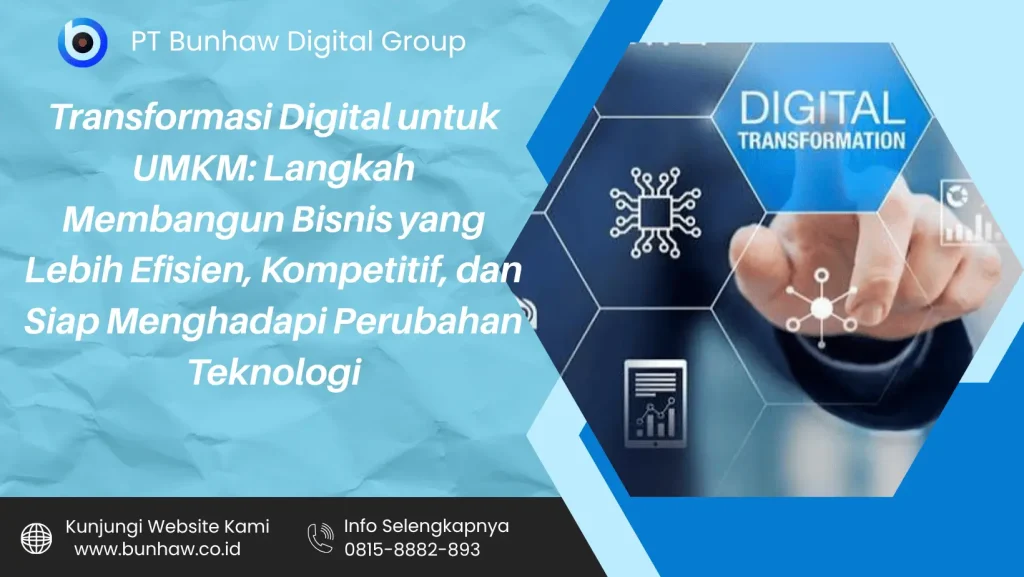 Transformasi Digital untuk UMKM: Langkah Membangun Bisnis yang Lebih Efisien, Kompetitif, dan Siap Menghadapi Perubahan Teknologi