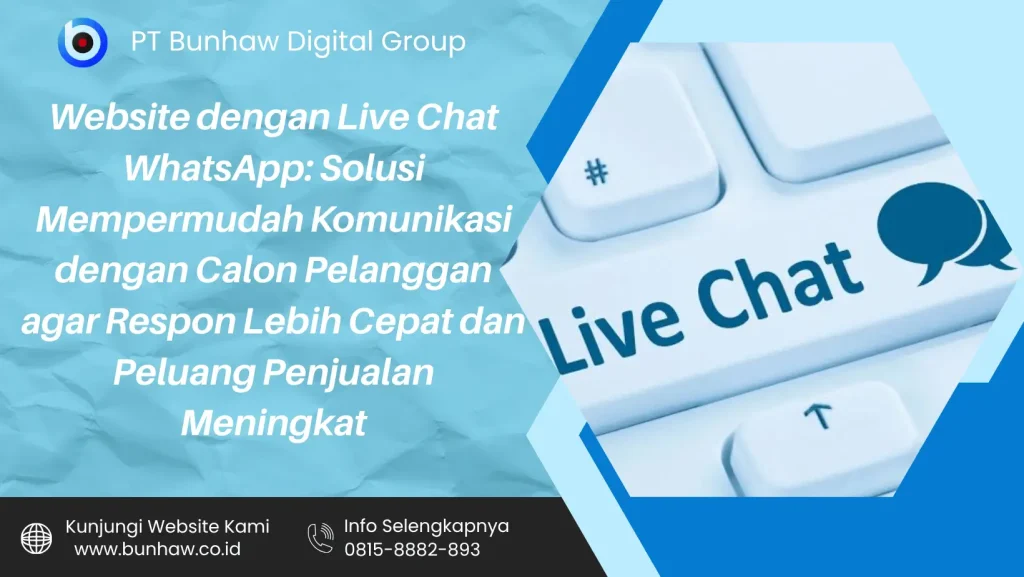 Website dengan Live Chat WhatsApp: Solusi Mempermudah Komunikasi dengan Calon Pelanggan agar Respon Lebih Cepat dan Peluang Penjualan Meningkat