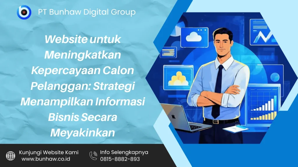 Website untuk Meningkatkan Kepercayaan Calon Pelanggan: Strategi Menampilkan Informasi Bisnis Secara Meyakinkan