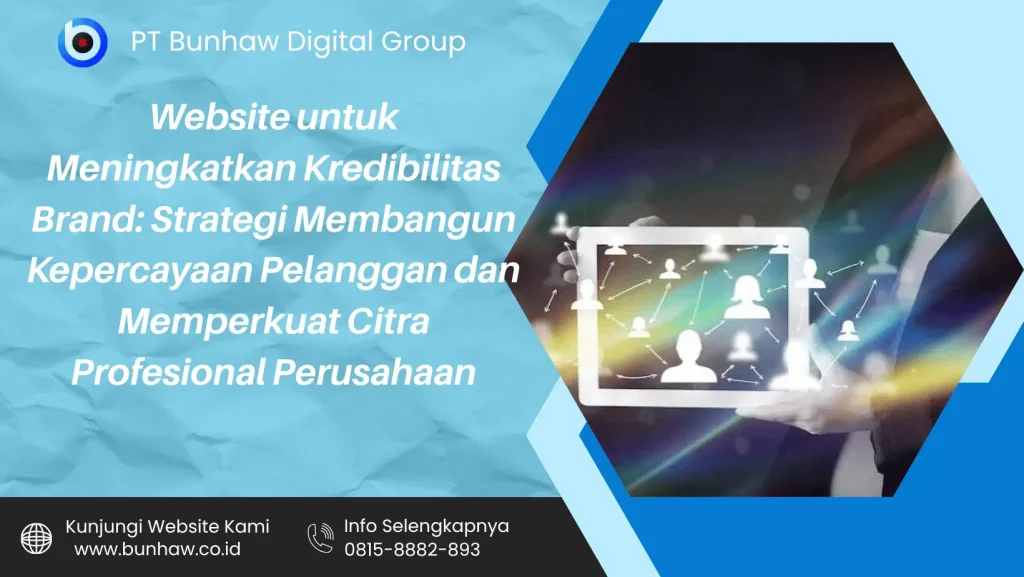 Website untuk Meningkatkan Kredibilitas Brand: Strategi Membangun Kepercayaan Pelanggan dan Memperkuat Citra Profesional Perusahaan